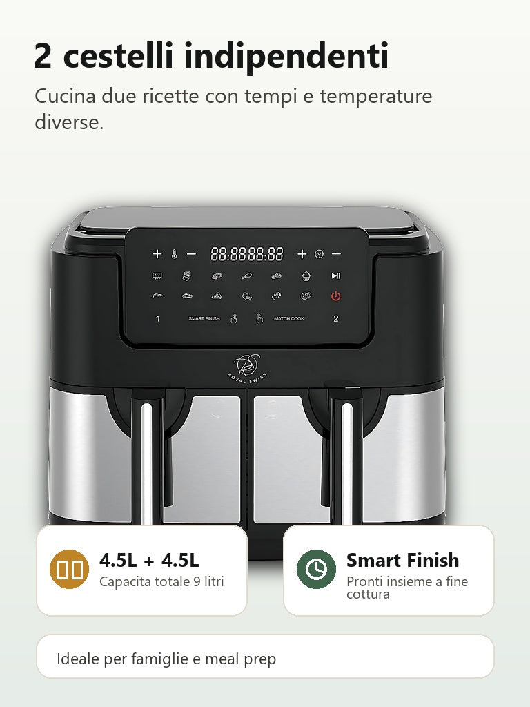 Royal Swiss air fryer doppio cestello 4.5L piu 4.5L Smart Finish